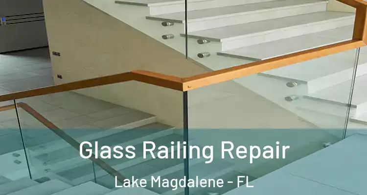  Glass Railing Repair Lake Magdalene - FL