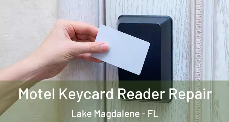  Motel Keycard Reader Repair Lake Magdalene - FL