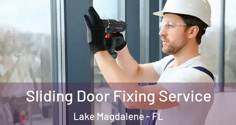  Sliding Door Fixing Service Lake Magdalene - FL